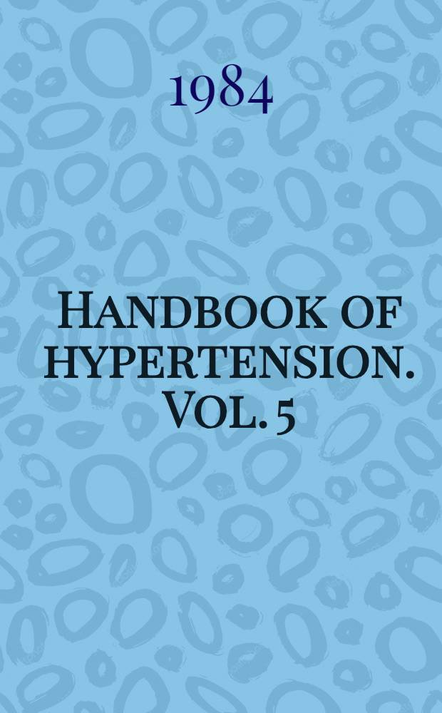 Handbook of hypertension. Vol. 5 : Clinical pharmacology of antihypertensive drugs