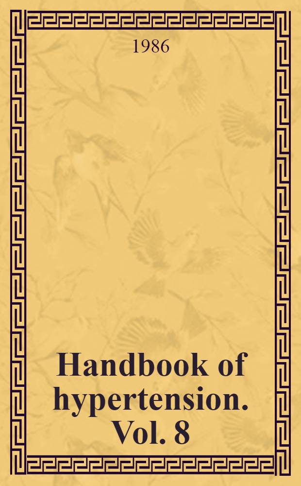 Handbook of hypertension. Vol. 8 : Pathophysiology of hypertension