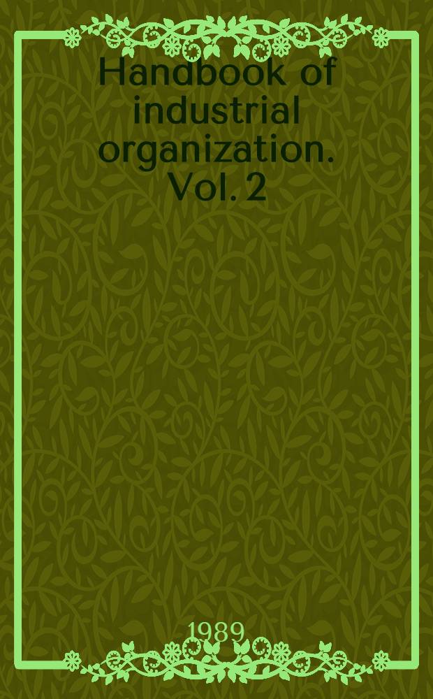 Handbook of industrial organization. Vol. 2