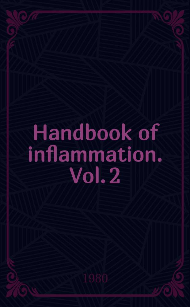 Handbook of inflammation. Vol. 2 : The cell biology of inflammation