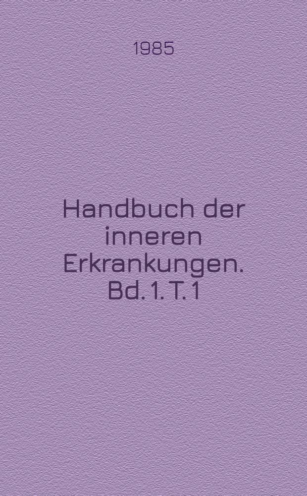 Handbuch der inneren Erkrankungen. Bd. 1. [T. 1] : Herz-, Kreislauf- und Gefäßerkrankungen