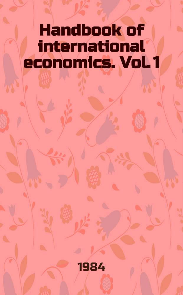 Handbook of international economics. Vol. 1