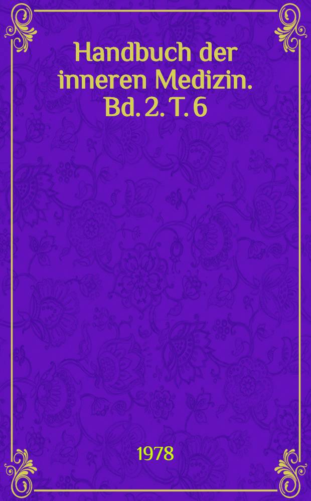 Handbuch der inneren Medizin. Bd. 2. [T. 6] : Blut und Blutkrankheiten