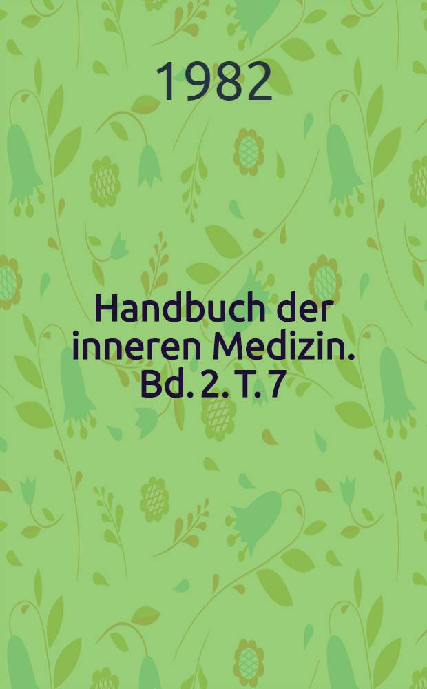 Handbuch der inneren Medizin. Bd. 2. [T. 7] : Blut und Blutkrankheiten