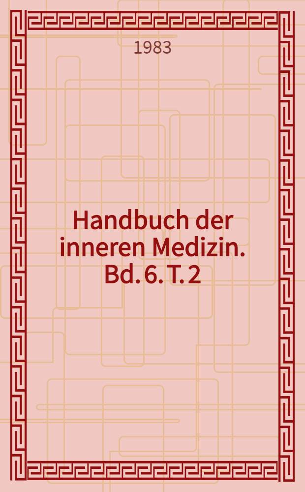 Handbuch der inneren Medizin. Bd. 6. [T. 2; C; 2] : [Erkrankungen der Knochen, Gelenke und Muskeln]