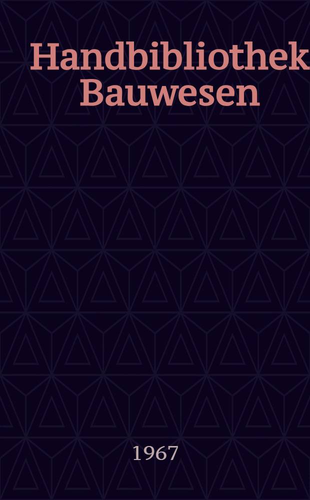 Handbibliothek Bauwesen