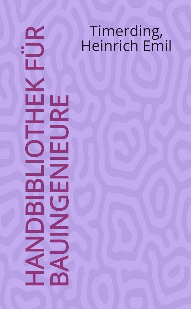 Handbibliothek für Bauingenieure : Ein Hand- und Nachschlagebuch für Studium und Praxis. Bd. 1 : Mathematik