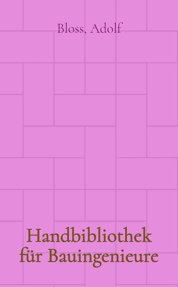 Handbibliothek f&uuml;r Bauingenieure : Ein Hand- und Nachschlagebuch f&uuml;r Studium und Praxis. Bd. 4 : Oberbau und Gleisverbindungen