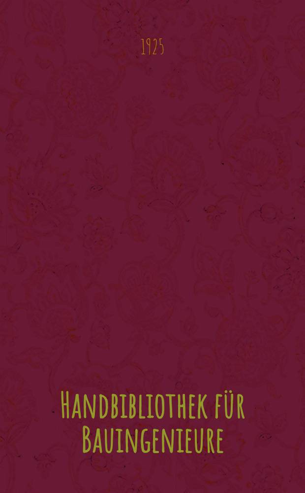 Handbibliothek für Bauingenieure : Ein Hand- und Nachschlagebuch für Studium und Praxis. Bd. 8 : Verkehr und betrieb der Eisenbahnen