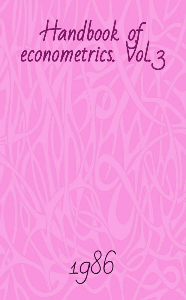 Handbook of econometrics. Vol. 3