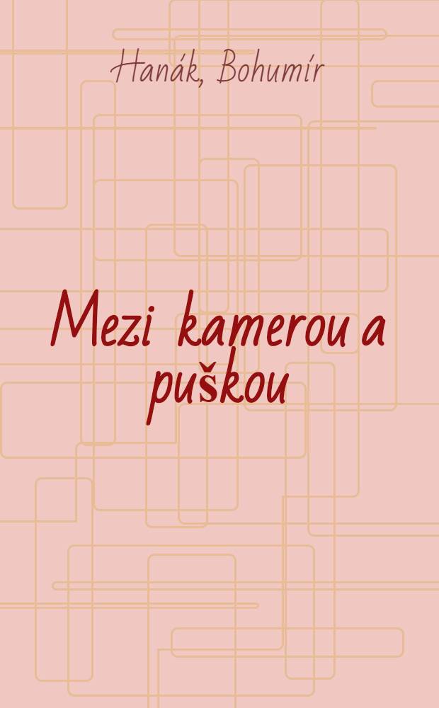 Mezi kamerou a puškou
