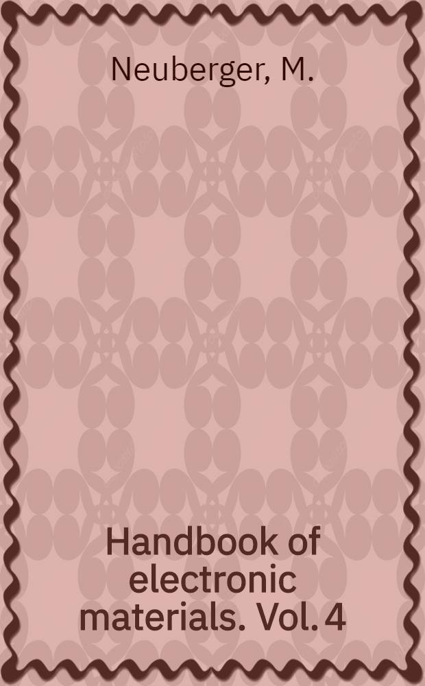 Handbook of electronic materials. Vol. 4 : Niobium alloys and compounds