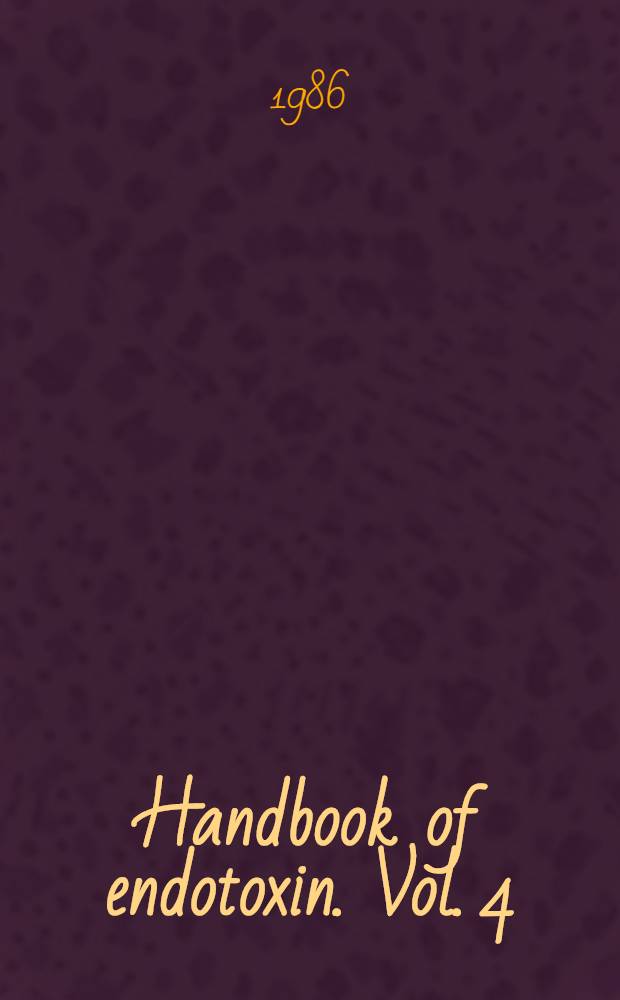 Handbook of endotoxin. Vol. 4 : Clinical aspects of endotoxin shock