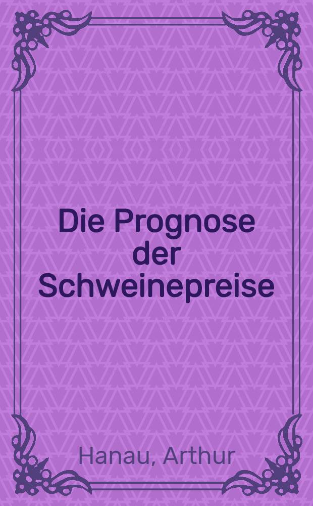 [Die Prognose der Schweinepreise