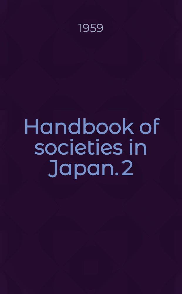 Handbook of societies in Japan. [2] : Natural and applied sciences