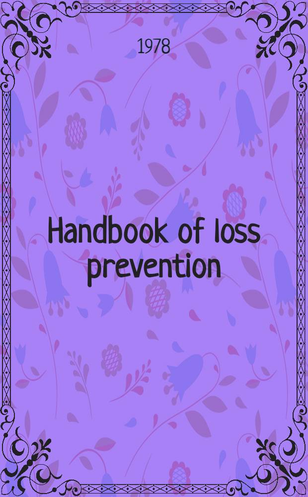Handbook of loss prevention