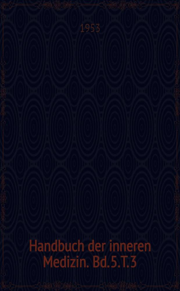 Handbuch der inneren Medizin. Bd. 5. [T. 3] : Neurologie