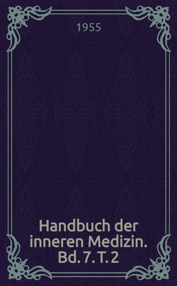 Handbuch der inneren Medizin. Bd. 7. [T. 2] : Innersekretorische und Stoffwechsel-Krankheiten