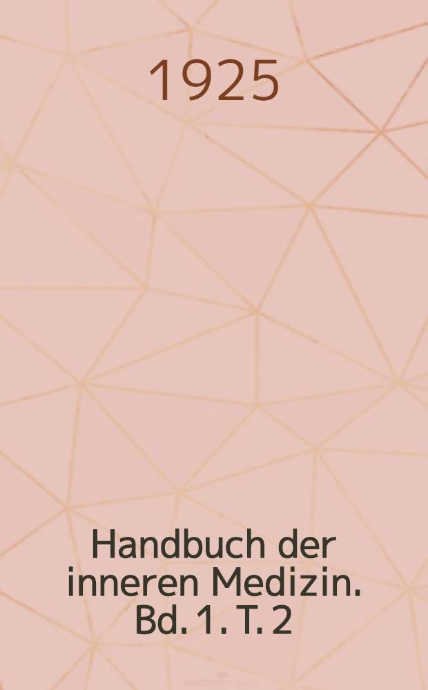 Handbuch der inneren Medizin. Bd. 1. [T. 2] : [Infektionskrankheiten]