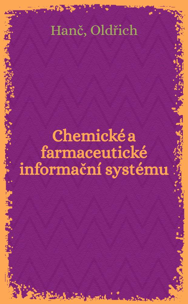 Chemické a farmaceutické informační systému : Zprac. a využití v praxi
