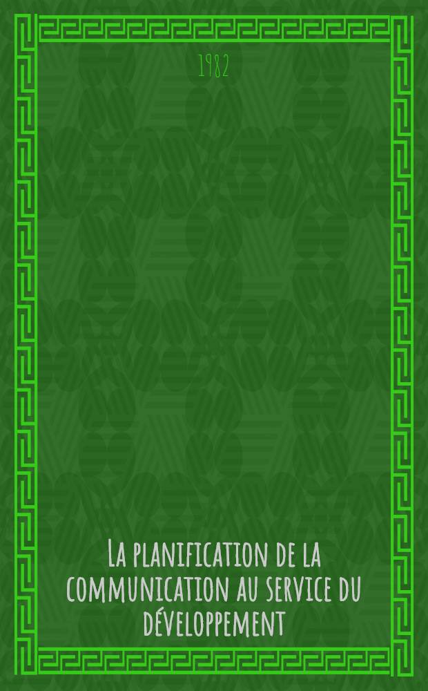 La planification de la communication au service du développement : Recherche d'un cadre opérationnel