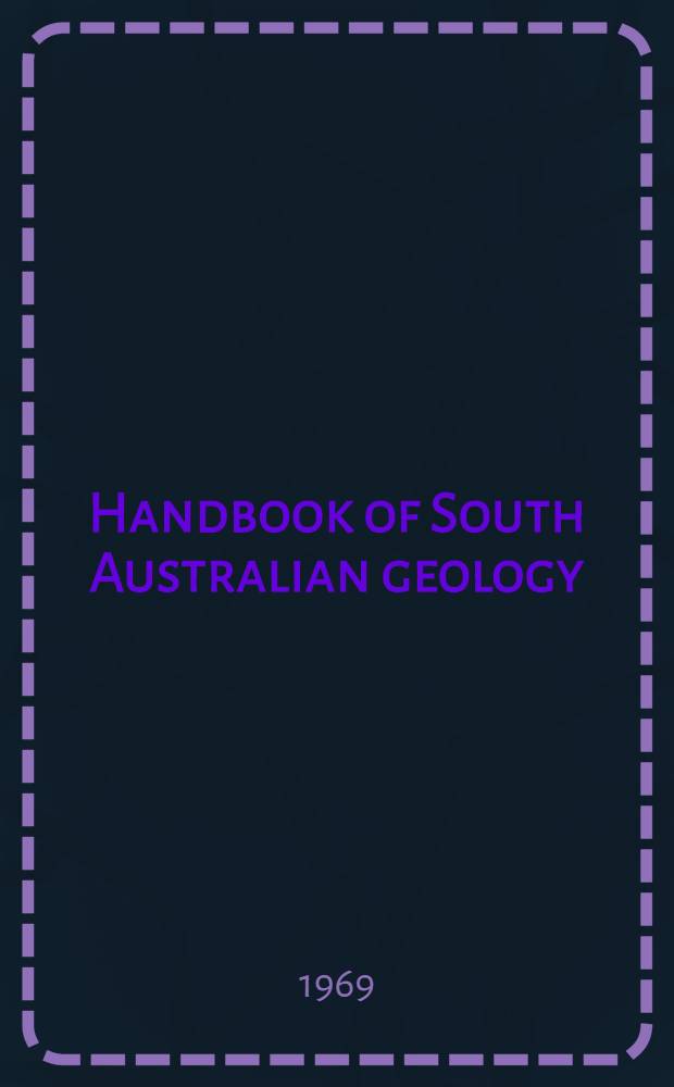 Handbook of South Australian geology
