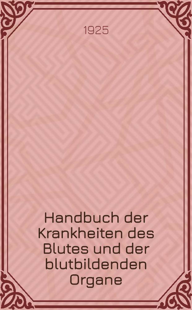 Handbuch der Krankheiten des Blutes und der blutbildenden Organe : Haemophilie, Haemoglobinurie, Haemotoporphyrie
