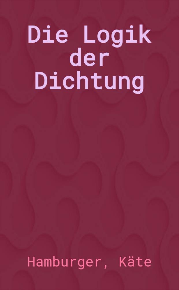 Die Logik der Dichtung