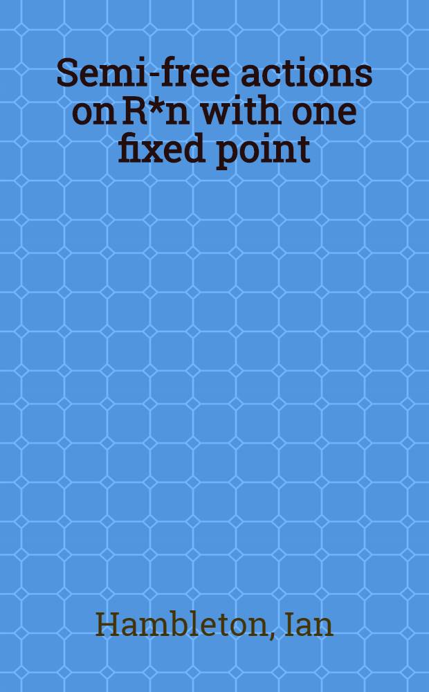 Semi-free actions on [R*n with one fixed point