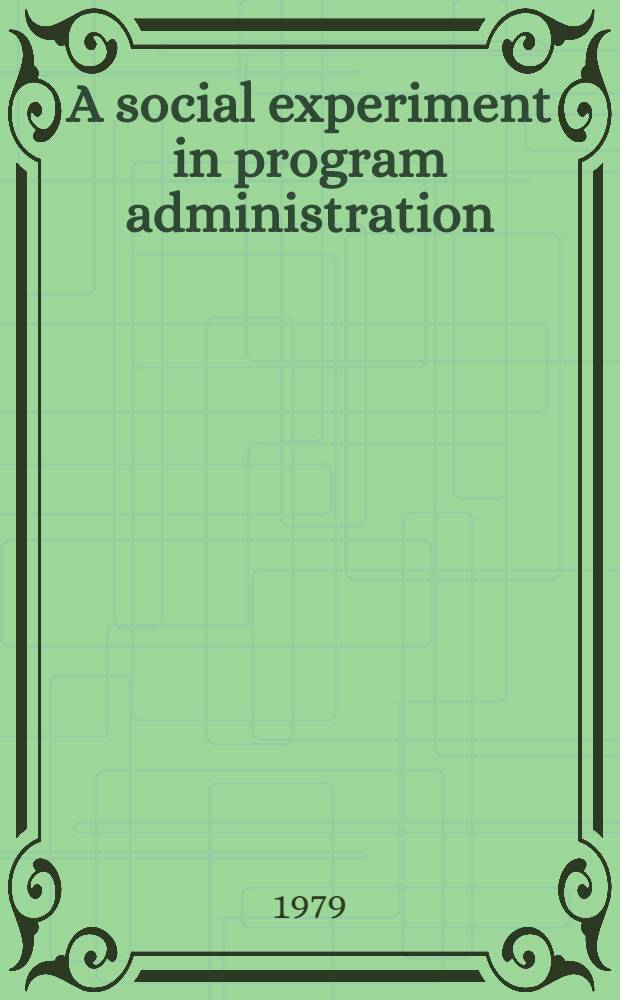 A social experiment in program administration : The housing allowance adm. agency experiment