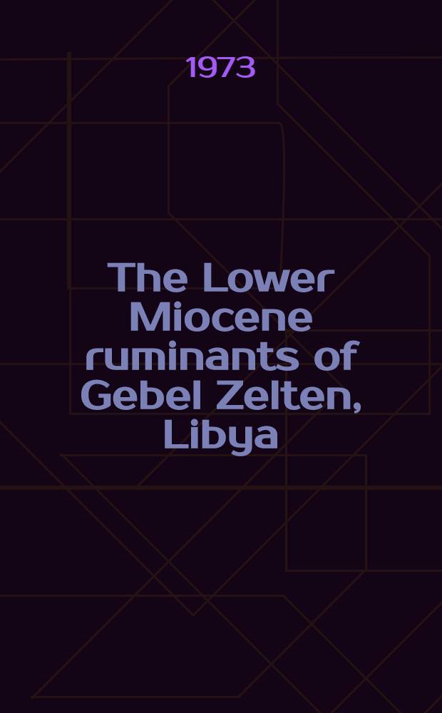 The Lower Miocene ruminants of Gebel Zelten, Libya