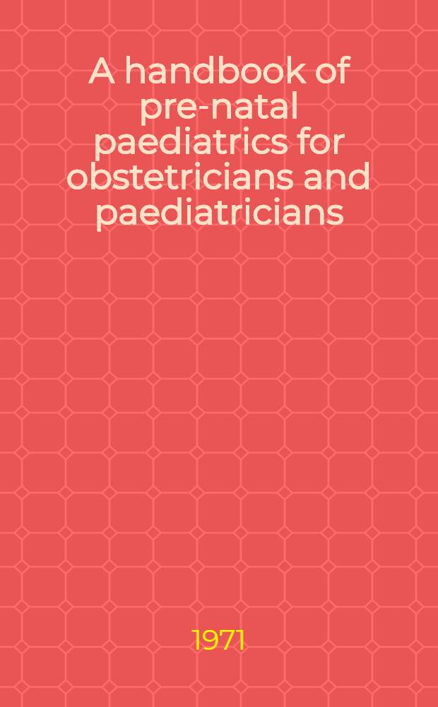 A handbook of pre-natal paediatrics for obstetricians and paediatricians