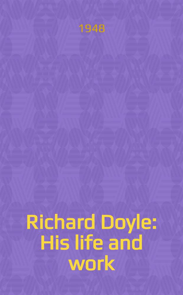 Richard Doyle : His life and work