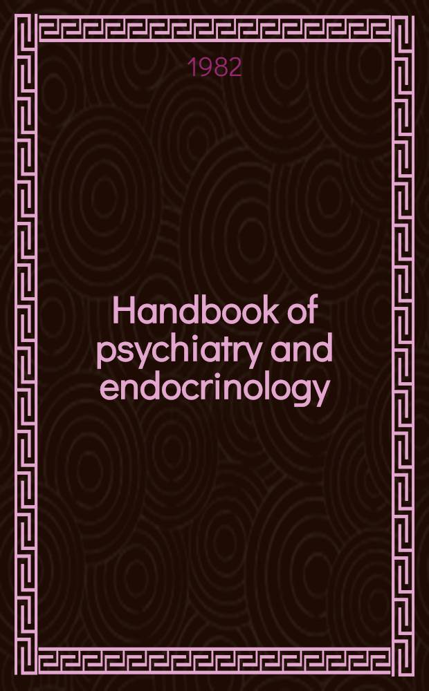 Handbook of psychiatry and endocrinology