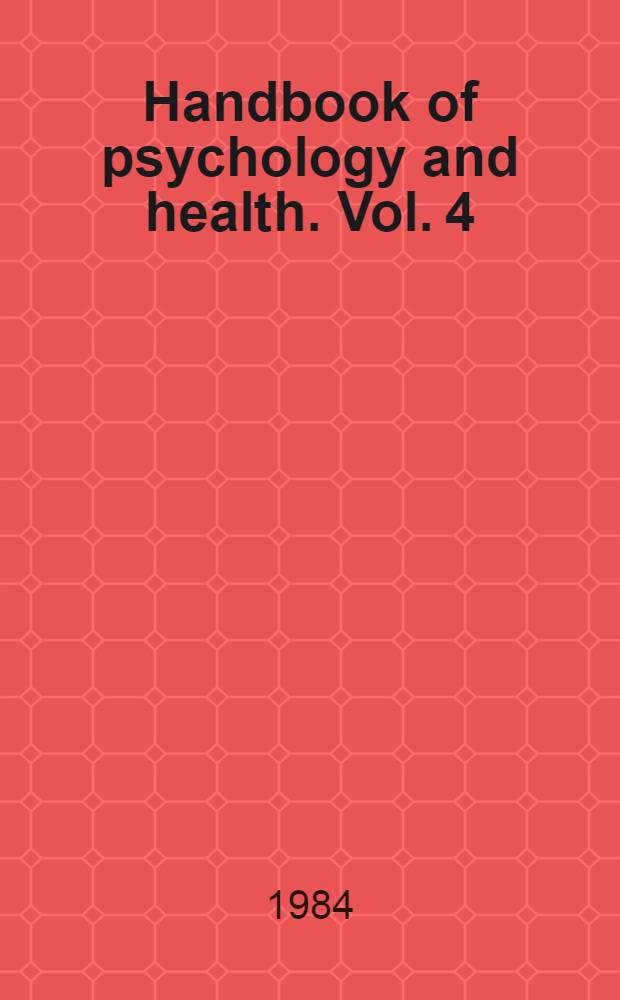 Handbook of psychology and health. Vol. 4 : Social psychological aspects of health