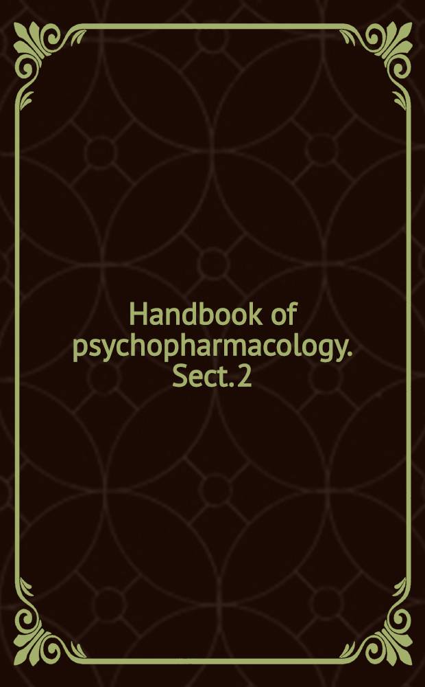 Handbook of psychopharmacology. Sect. 2 : Behavioral pharmacology in animals