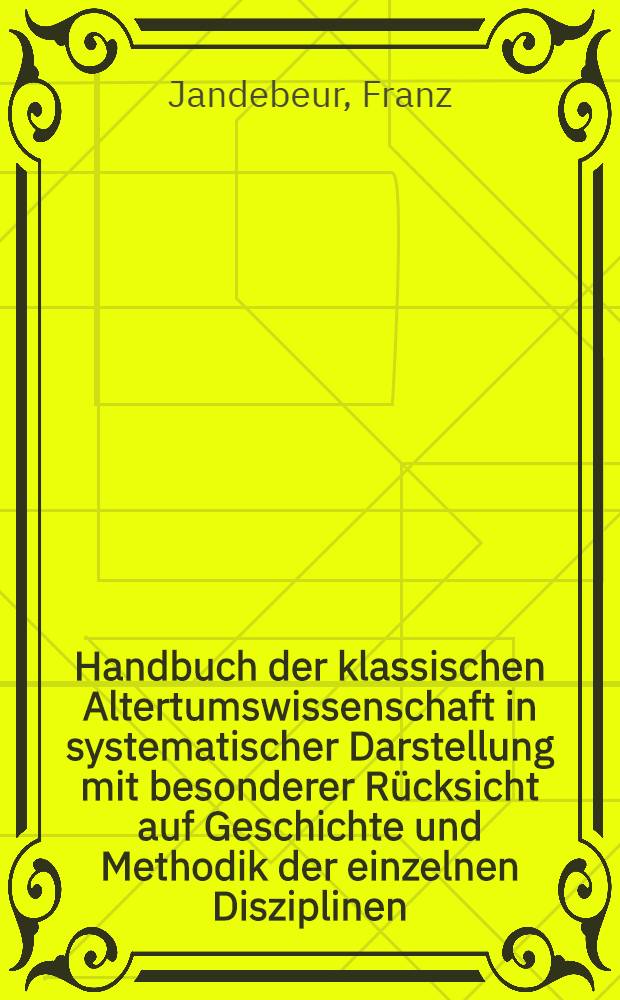 Handbuch der klassischen Altertumswissenschaft in systematischer Darstellung mit besonderer Rücksicht auf Geschichte und Methodik der einzelnen Disziplinen. Abt. 4. T. 1 : Register [zu] Busolt, G. Griechische Staatskunde