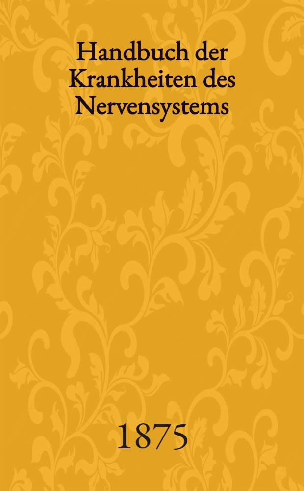 Handbuch der Krankheiten des Nervensystems