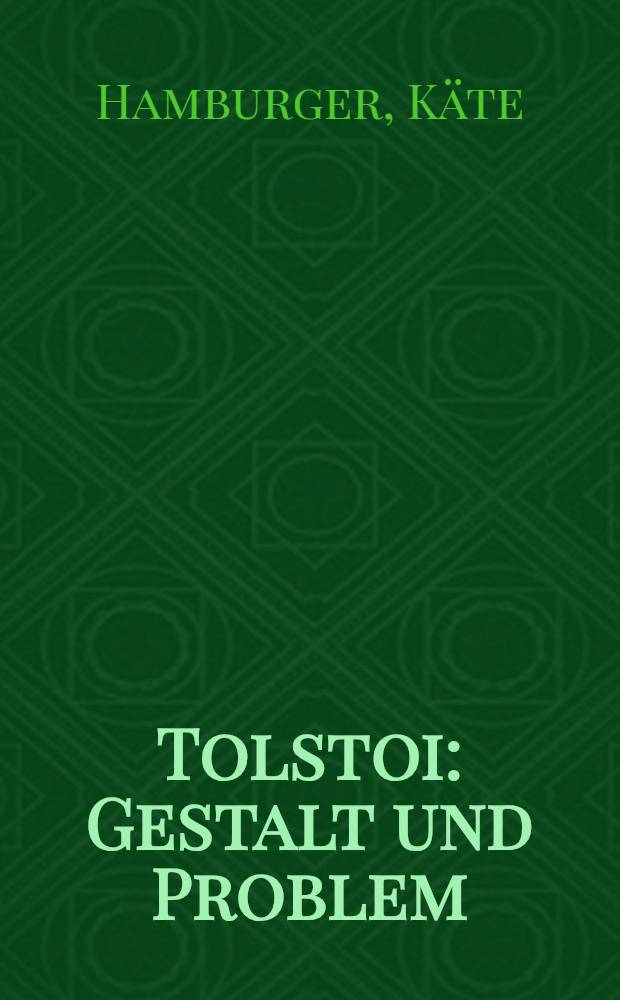 Tolstoi : Gestalt und Problem