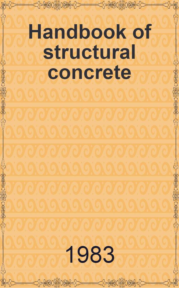 Handbook of structural concrete