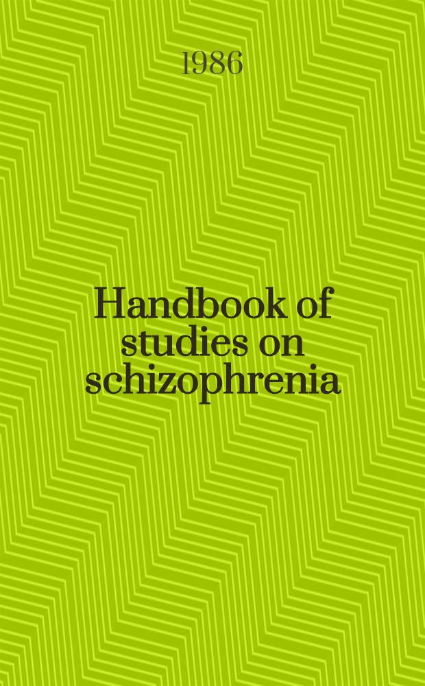 Handbook of studies on schizophrenia