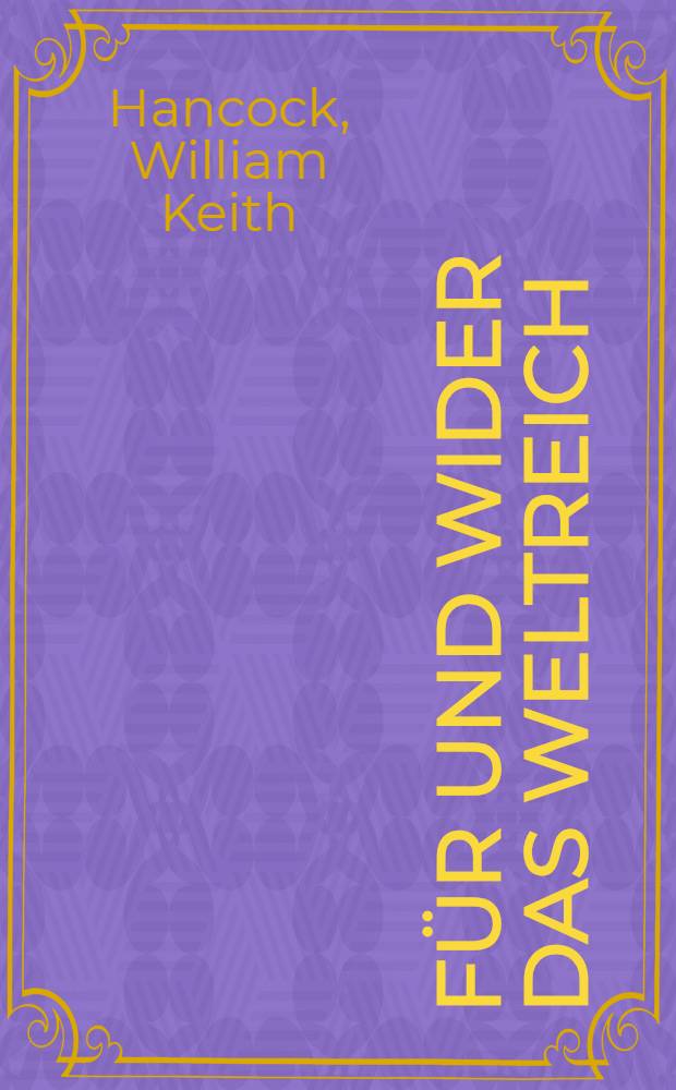 F&uuml;r und wider das Weltreich