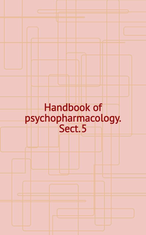 Handbook of psychopharmacology. Sect. 5 : Behavioral pharmacology