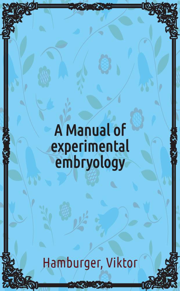 A Manual of experimental embryology