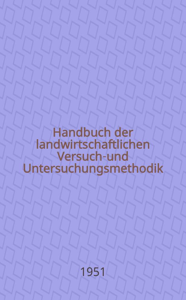Handbuch der landwirtschaftlichen Versuchs- und Untersuchungsmethodik (Methodenbuch). Bd. 7 : Die Untersuchung von Pflanzenschutzmitteln