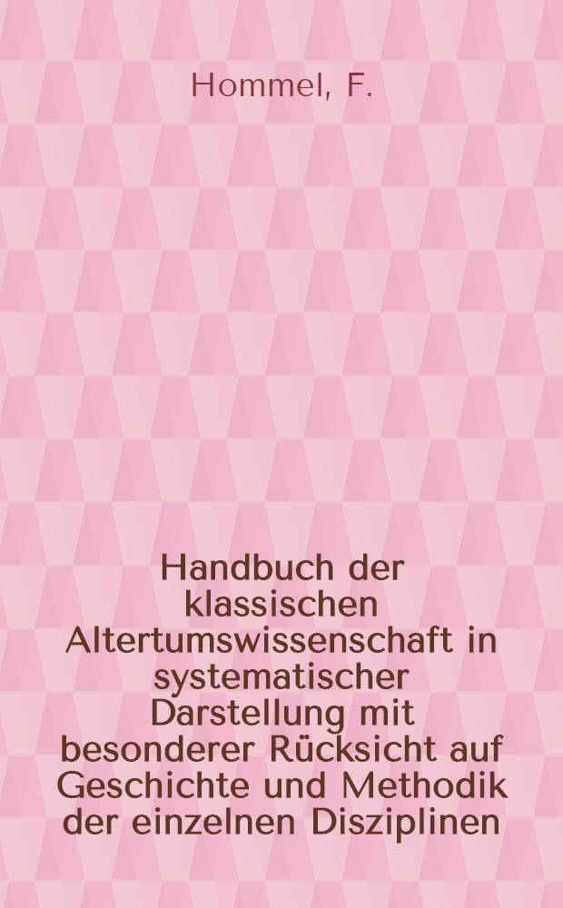 Handbuch der klassischen Altertumswissenschaft in systematischer Darstellung mit besonderer Rücksicht auf Geschichte und Methodik der einzelnen Disziplinen ... Bd. 3. Abt. 1 : Grundriss der Geographie und Geschichte des alten Orients