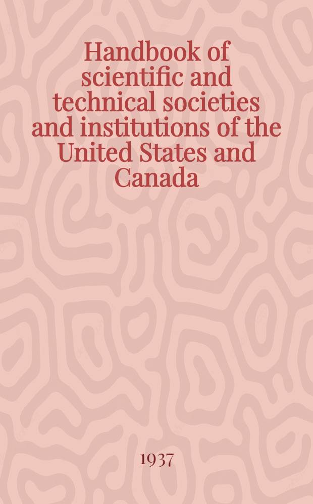 Handbook of scientific and technical societies and institutions of the United States and Canada