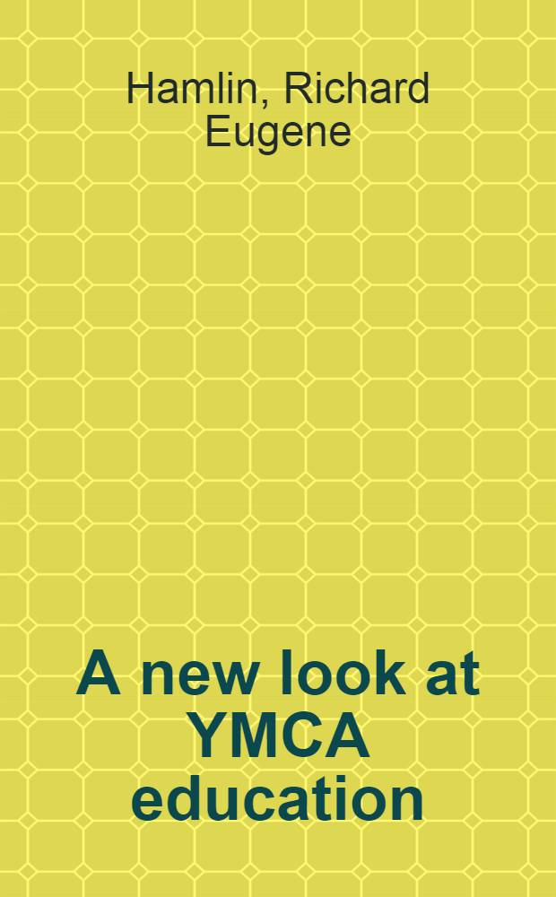 A new look at YMCA education : The report of a national study