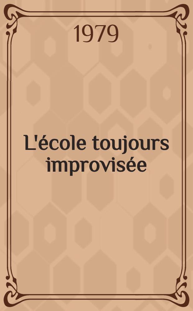 L'école toujours improvisée