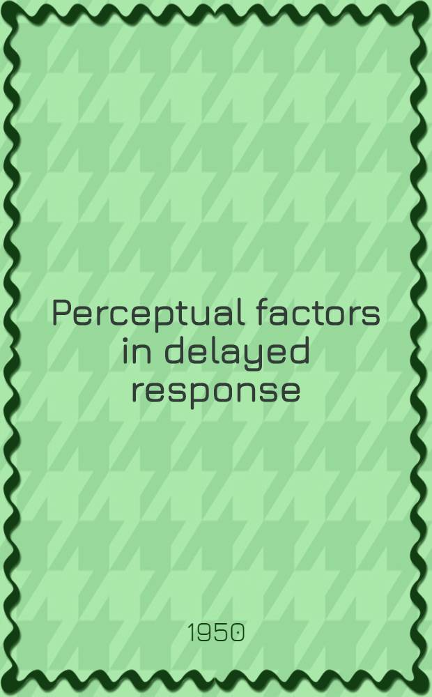 Perceptual factors in delayed response